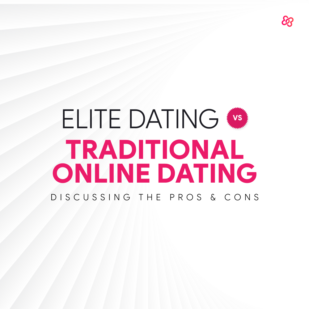 The Pros and Cons of Elite Dating vs. Traditional Online Dating