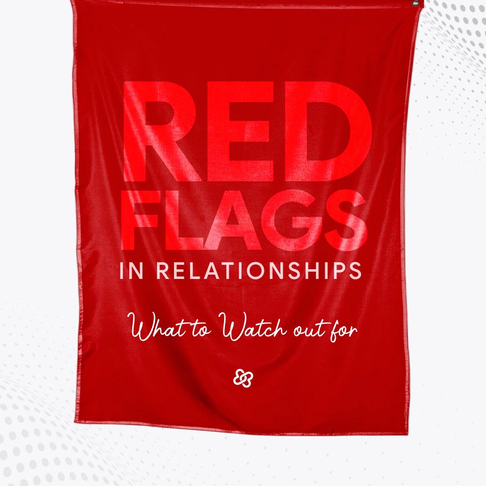 Top Relationship Red Flags to Watch Out For